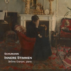 Schumann "Innere stimme" Jérome Granjon Piano