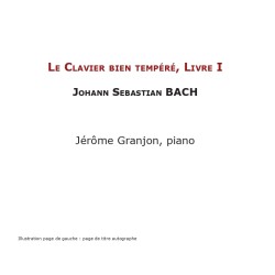 Bach Le clavecin bien tempéré, Livre 1. Jérome Granjon