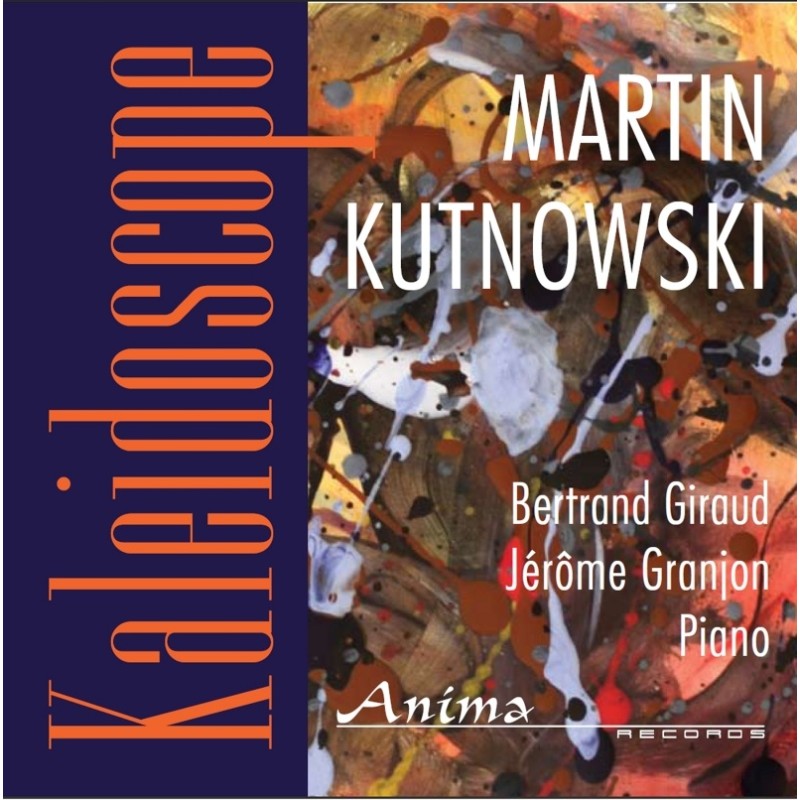 Martin Kutnowski (1968-) Kaleidoscope. Bertrand giraud piano (Version numérique)