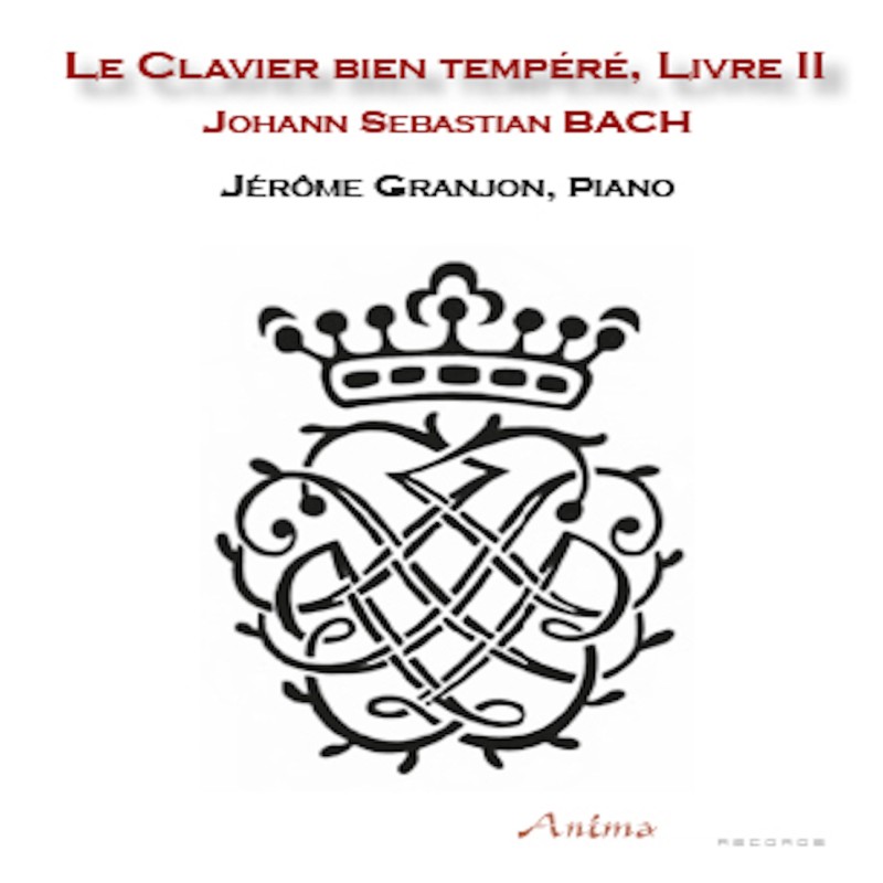 Bach Le clavecin bien tempéré, Livre 2. Jérome Granjon