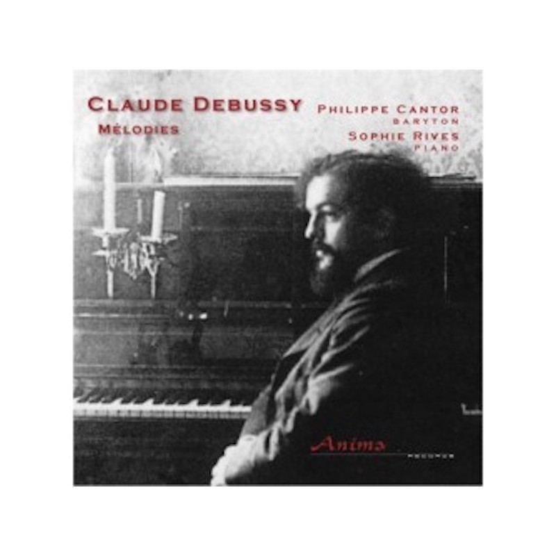 Claude Debussy Mélodies. Philippe Cantor Baryton et Sophie Rives piano