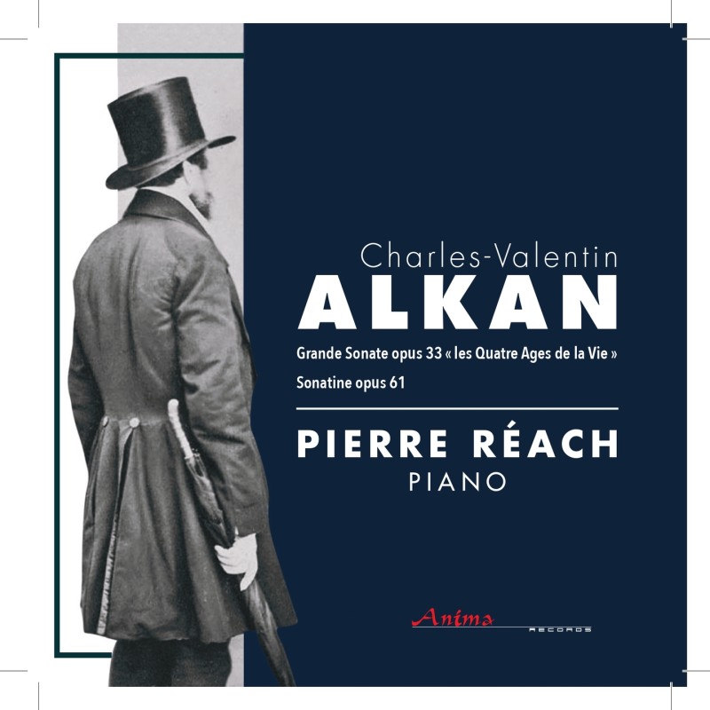 Charles-Valentin Alkan : Grande Sonate opus 33 et Sonatine opus 61. Pierre Réach, piano